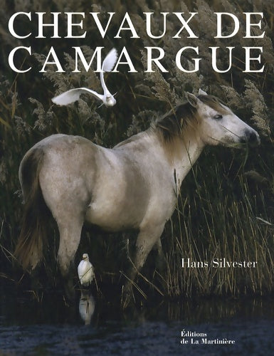 Livrenpoche : Chevaux de Camargue - Hans Silvester - Livre