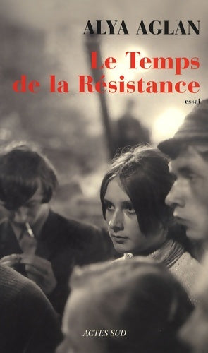 Livrenpoche : Le Temps de la résistance - Alya Aglan - Livre