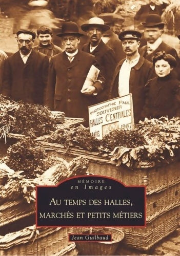 Livrenpoche : Halles marchés et petits métiers - Jean Guilbaud - Livre