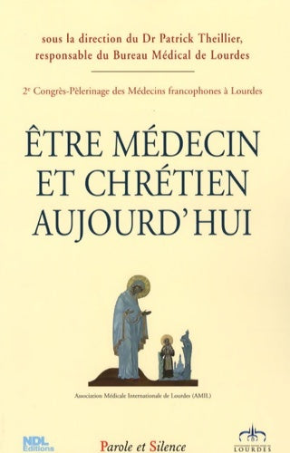 Livrenpoche : être Médecin et chrétien aujourd'hui - Patrick Theillier - Livre