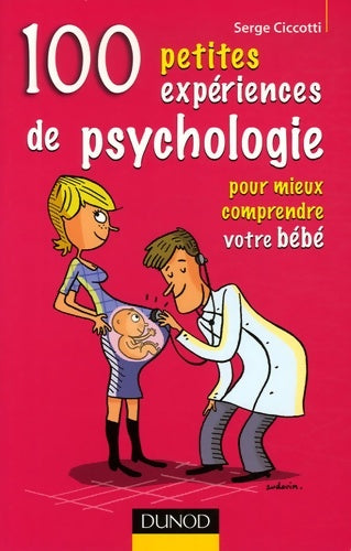 Livrenpoche : 100 Petites expériences de psychologie pour mieux comprendre votre bébé - Serge Ciccotti - Livre