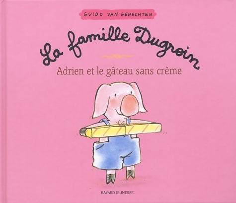 Livrenpoche : Adrien et le gâteau sans crème - Guido Van Genechten - Livre
