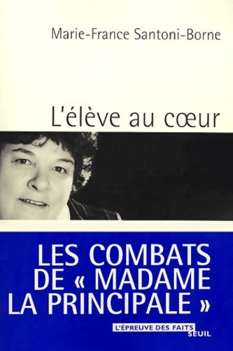 Livrenpoche : L'Elève au coeur : Entretiens avec Alain Rémond - Marie-France Santoni-Borne - Livre