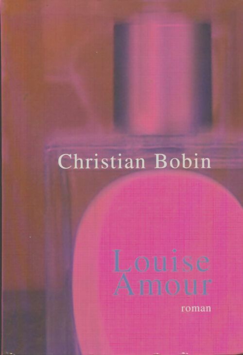 Livrenpoche : Louise Amour - Christian Bobin - Livre