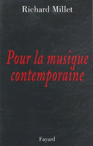 Livrenpoche : Pour la musique contemporaine : Chroniques discographiques - Richard Millet - Livre