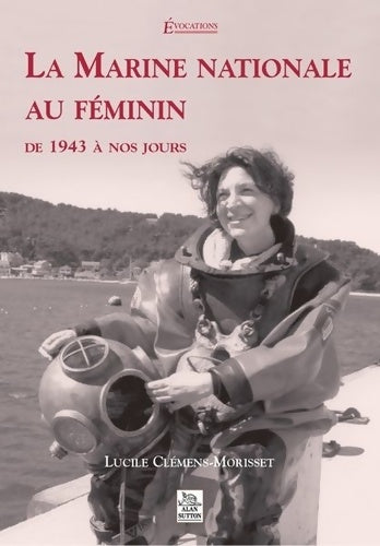 Livrenpoche : Marine nationale au féminin - Lucie Clémens-Morisset - Livre