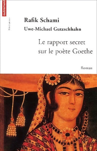 Livrenpoche : Le Rapport secret sur le poète Goethe - Rafik Schami - Livre