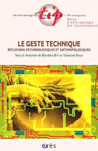 Livrenpoche : Le Geste technique : Réflexions méthodologiques et anthropologiques - Collectif - Livre