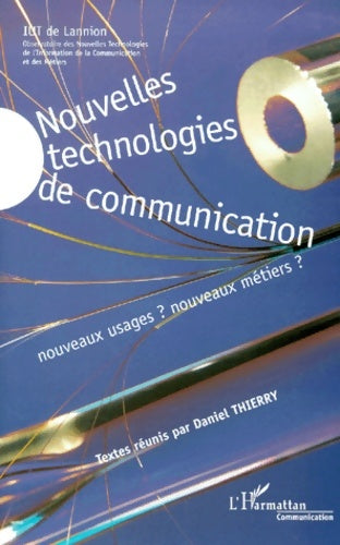 Livrenpoche : Nouvelles technologies de communication : Nouveaux usages ? nouveaux métiers ? - Daniel Thierry - Livre