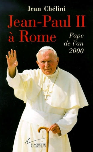 Livrenpoche : Jean-Paul Ii à Rome - Jean Chélini - Livre