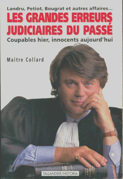 Livrenpoche : Les Grandes erreurs judiciaires du passé. Coupables hier innocents aujourd'hui - Gilbert Collard - Livre