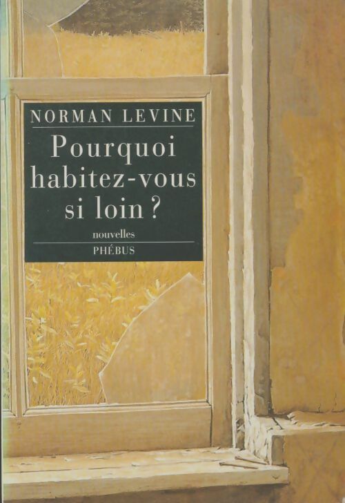 Livrenpoche : Pourquoi habitez-vous si loin ? - Norman Levine - Livre
