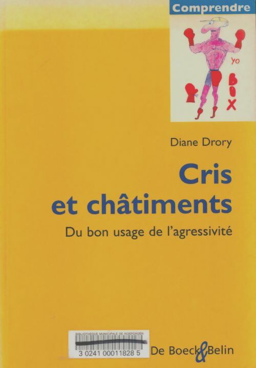 Livrenpoche : Cris et châtiments : Du bon usage de l'agressivité - Diane Drory - Livre