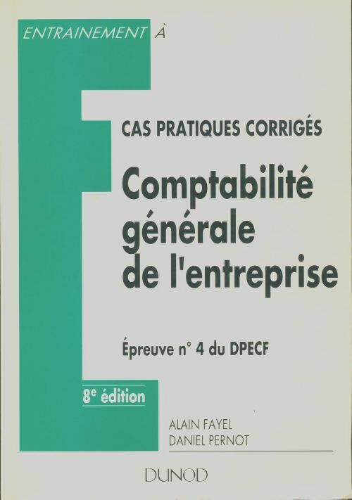 Livrenpoche : Comptabilité générale de l'entreprise : Cas pratiques corrigés - Fayel - Livre