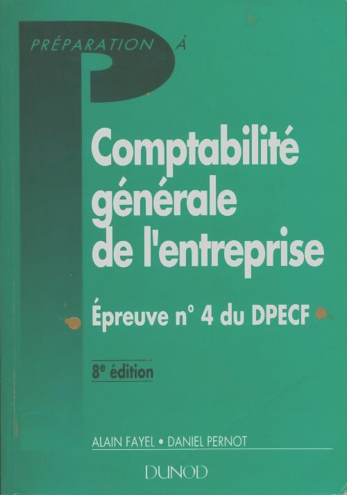 Livrenpoche : Comptabilité générale de l'entreprise : Épreuve n°4 du DPECF Mstcf Iut gestion des entreprises et des administrations BTS comptabilité et gestion... - Fayel - Livre