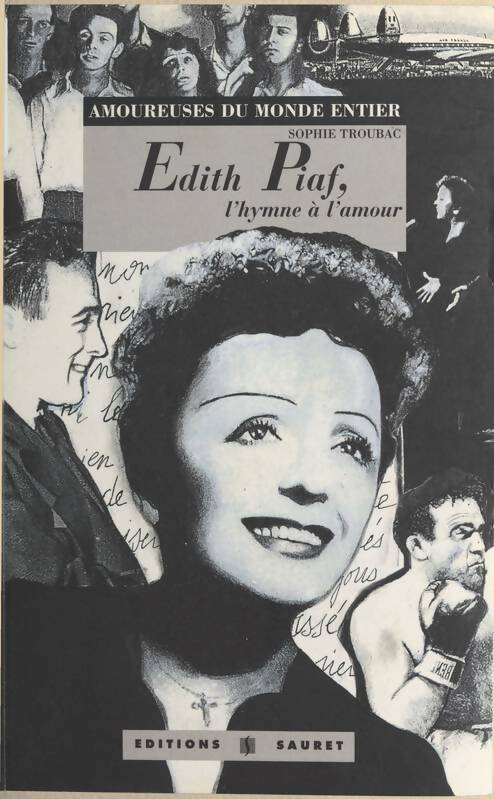 Livrenpoche : Edith Piaf : L'hymne à l'amour - Sophie Troubac - Livre