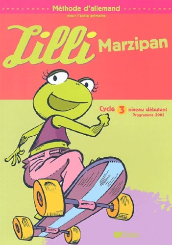 Livrenpoche : Lilli Marzipan : Allemand cycle 3 niveau 1 - Corinne Marchois - Livre