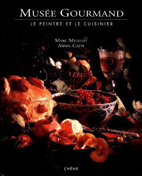 Livrenpoche : Musée gourmand : Le peintre et le cuisinier - M. Meneau - Livre