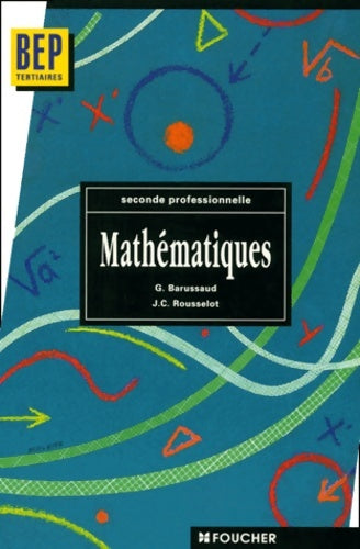 Livrenpoche : Mathématiques Seconde Professionnelle BEP tertiaires Tome I - Guy Barussaud - Livre