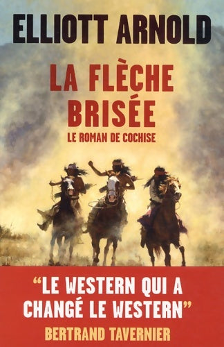 Livrenpoche : La flèche brisée : Le roman de Cochise - Elliott Arnold - Livre