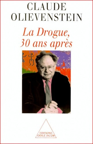 Livrenpoche : La Drogue 30 ans après - Claude Olivenstein - Livre