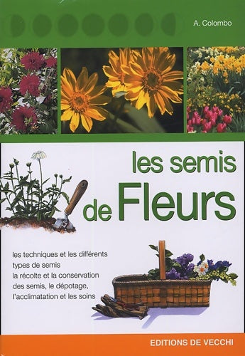 Livrenpoche : Les semis de fleurs - A. Colombo - Livre