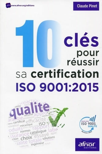 Livrenpoche : 10 clés pour réussir sa certification ISO 9001:2015 - Claude Pinet - Livre