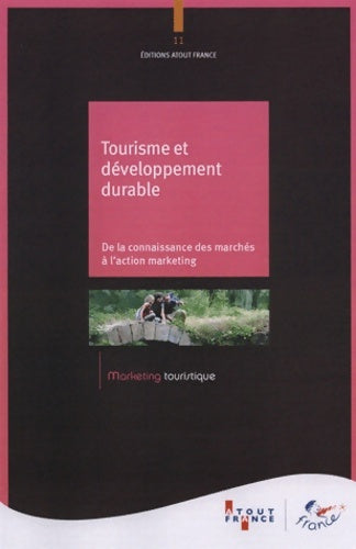 Livrenpoche : Tourisme et développement durable De la connaissance des marchés à l'action marketing - Atout France - Livre