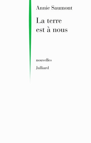 Livrenpoche : La terre est à nous - Annie Saumont - Livre