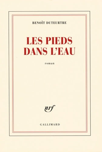 Livrenpoche : Les pieds dans l'eau - Benoît Duteurtre - Livre