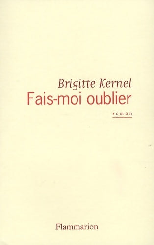 Livrenpoche : Fais-moi oublier - Brigitte Kernel - Livre