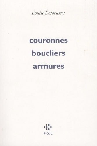 Livrenpoche : Couronnes boucliers armures - Louise Desbrusses - Livre
