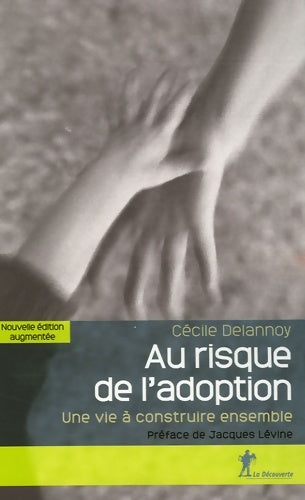 Livrenpoche : Au risque de l'adoption : Une vie à construire ensemble - Cécile Delannoy - Livre