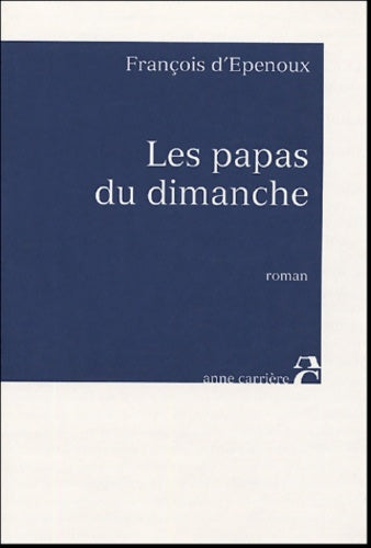 Livrenpoche : Les papas du dimanche - François D'Epenoux - Livre