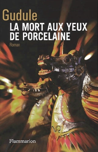 Livrenpoche : La Mort aux yeux de porcelaine - Gudule - Livre