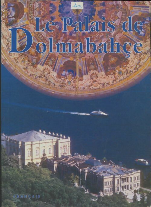 Livrenpoche : Le palais de Dolmabahçe - T Sensilay - Livre