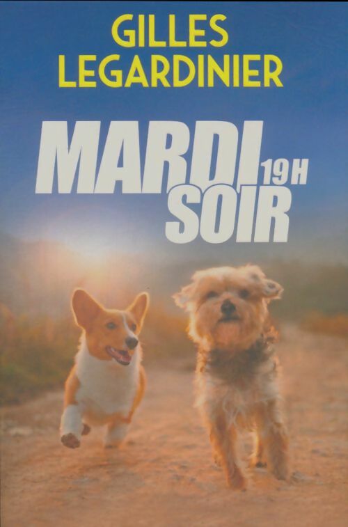 Livrenpoche : Mardi soir 19h - Gilles Legardinier - Livre