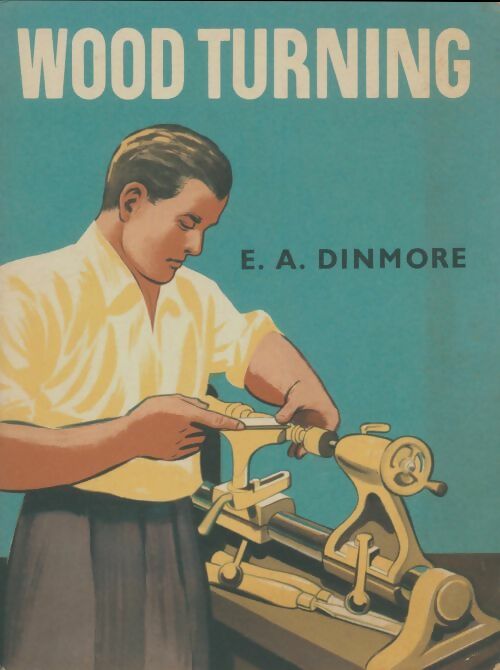 Livrenpoche : Wood turning - E.A Dinmore - Livre