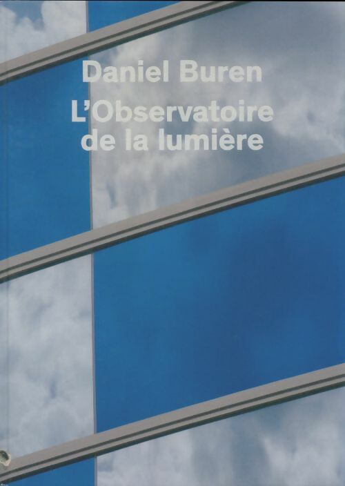 Livrenpoche : L'Observatoire de la lumière - Daniel Buren - Livre