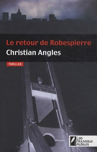 Livrenpoche : Le retour de Robespierre - Finaliste Prix Ca M'interesse Histoire 2012 - Christian Angles - Livre