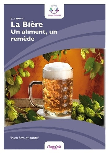 Livrenpoche : La bière un aliment un remède - E. -a. Maury - Livre