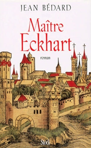 Livrenpoche : Maître Eckhart : 1260-1328 - Jean Bédard - Livre