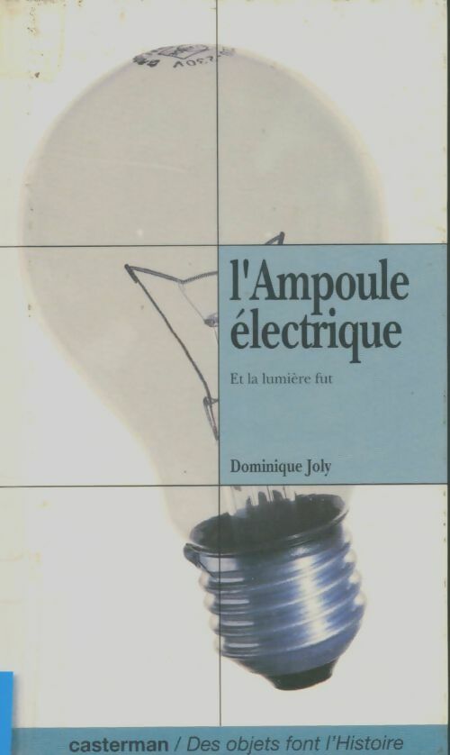 Livrenpoche : L'ampoule électrique : Et la lumière fut - Dominique Joly - Livre