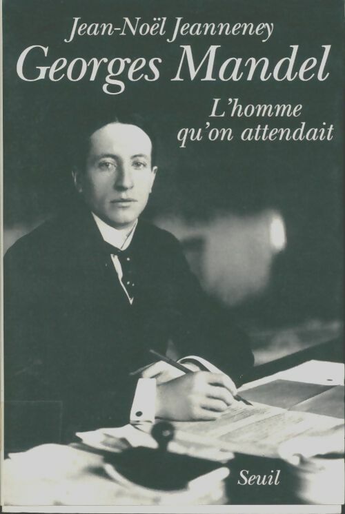 Livrenpoche : Georges Mandel. L'homme qu'on attendait - Jean-Noël Jeanneney - Livre