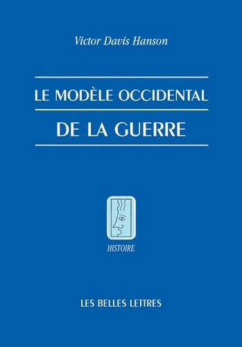Livrenpoche : Le Modèle occidental de la guerre : La bataille d'infanterie dans la Grèce classique - Victor D. Hanson - Livre