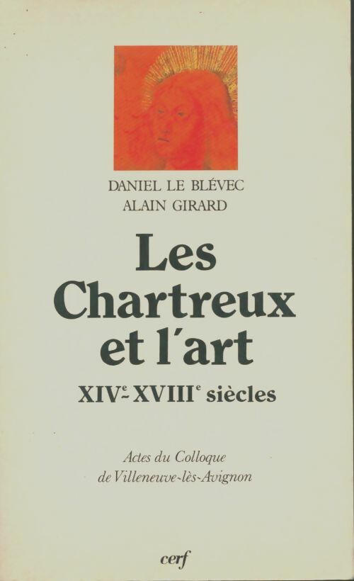 Livrenpoche : Les Chartreux et l'Art Xiv-Xviiie siècles - Alain Girard - Livre