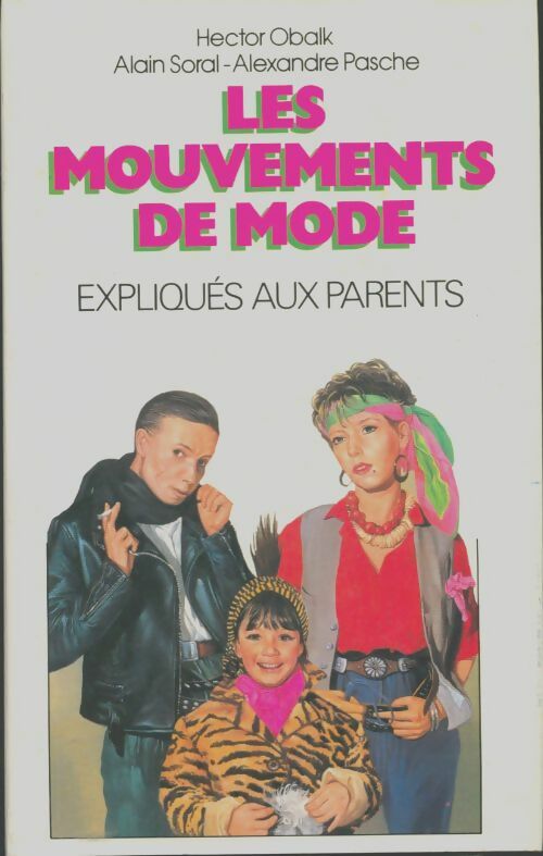 Livrenpoche : Les mouvements de mode expliqués aux parents - Hector Obalk, Alexandre Pasche - Livre