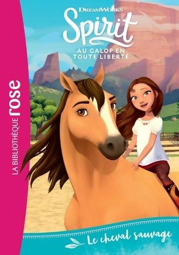 Livrenpoche : Spirit 01 - Le cheval sauvage - Dreamworks - Livre