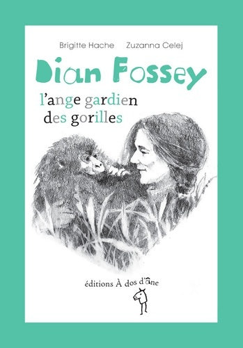 Livrenpoche : Dian Fossey l'ange gardien des gorilles - Brigit Hache - Livre