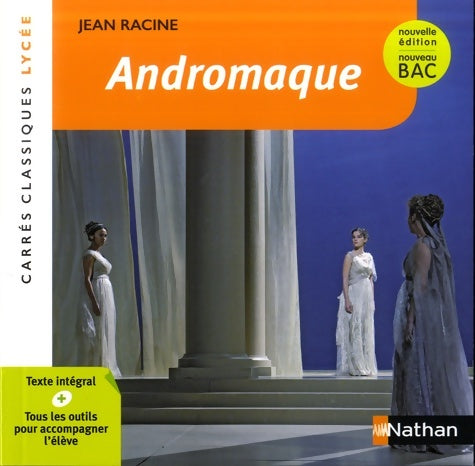 Livrenpoche : Andromaque - Racine - Edition pédagogique Lycée - Nouvelle édition BAC - Carrés classiques Nathan - Racine - Livre